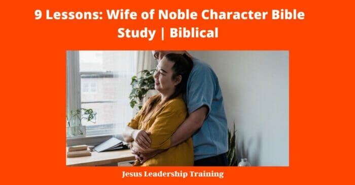 9 Lessons: Wife of Noble Character Bible Study | Biblical