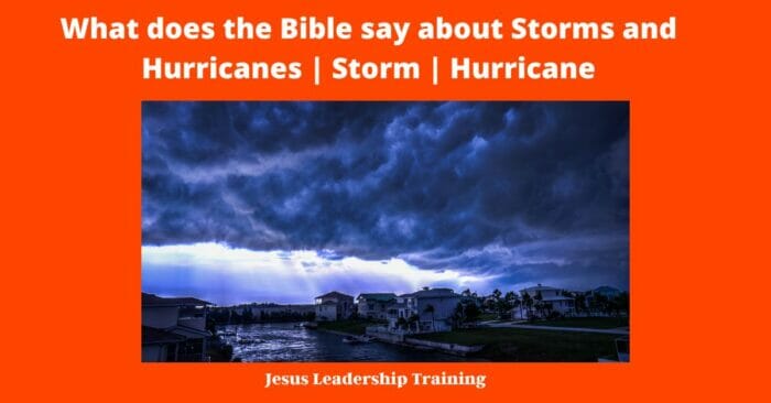 What does the Bible say about Storms and Hurricanes?