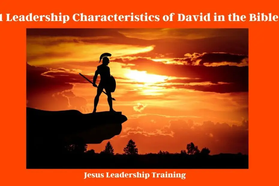 11 Leadership Characteristics of David in the Bible