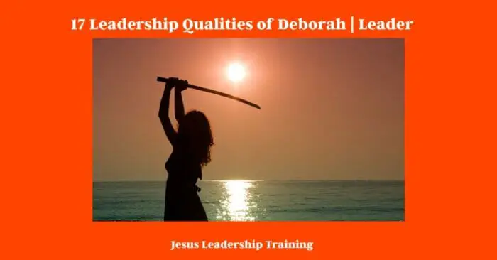 17 Leadership Qualities of Deborah | Leader