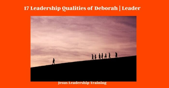 17 Leadership Qualities of Deborah | Leader