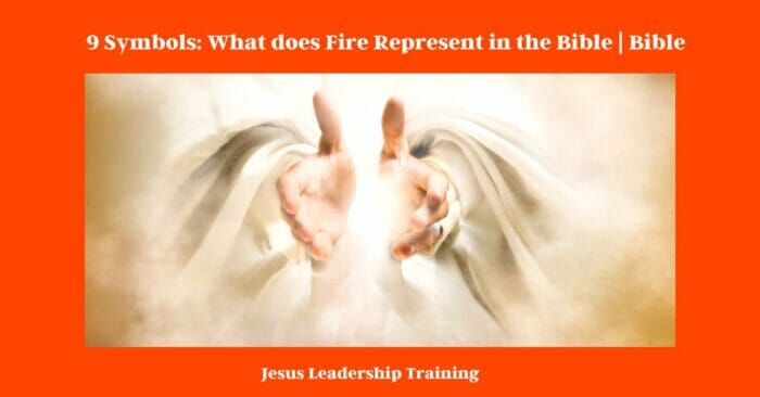 9 Symbols: What does Fire Represent in the Bible | Bible