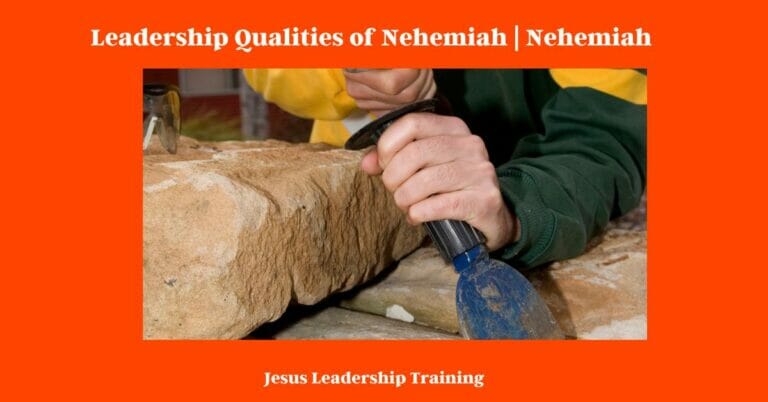 13-leadership-qualities-of-nehemiah-nehemiah-leaders-leader