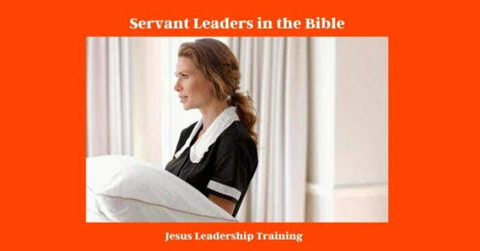 Servant Leaders in the Bible