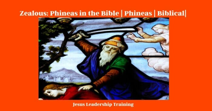 Zealous: Phineas in the Bible | Phineas | Biblical