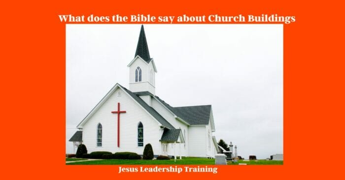 What Does The Bible Say About Church Buildings