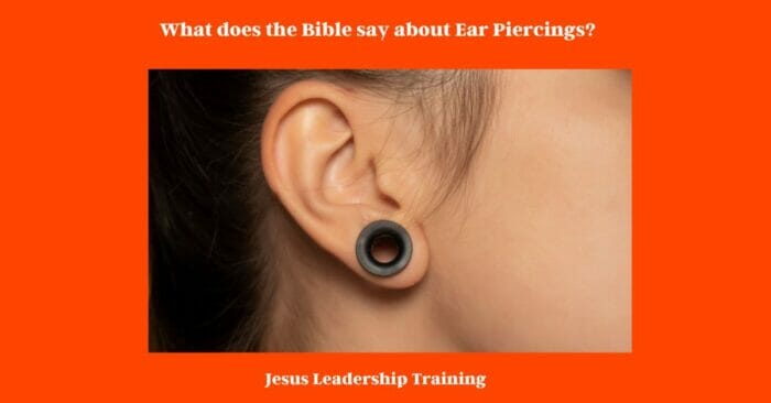 What does the Bible say about Ear Piercings KJV (2024) ✨???? 4 What does the Bible say about Ear Piercings?