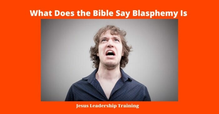 What Does the Bible Say Blasphemy Is