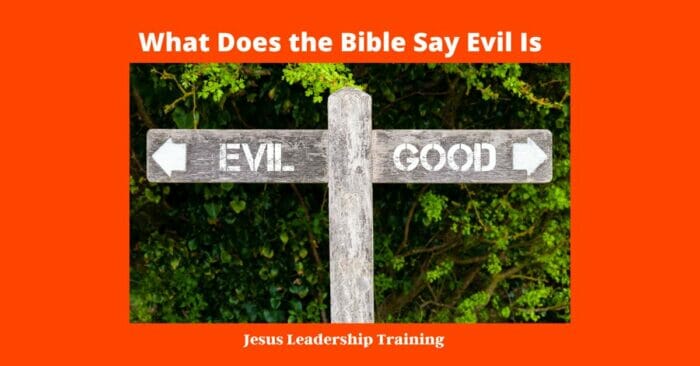 What Does God say about Evil (2024)???? 4 What Does the Bible Say Evil Is