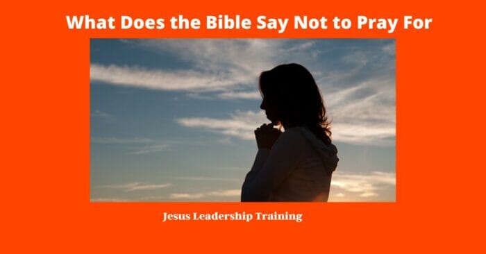 What Does the Bible Say Not to Pray For | God | Prayer | Jeremiah | Scripture | Praying | Verses | Prayers | PDF | Quiz 2 What Does the Bible Say Not to Pray For