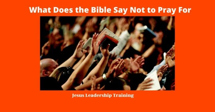 What Does the Bible Say Not to Pray For | God | Prayer | Jeremiah | Scripture | Praying | Verses | Prayers | PDF | Quiz 5 What Does the Bible Say Not to Pray For