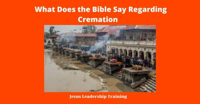 What Does the Bible Say Regarding Cremation