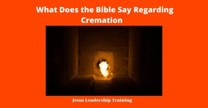 What Does the Bible Say Regarding Cremation