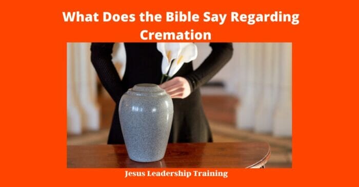 What Does the Bible Say Regarding Cremation