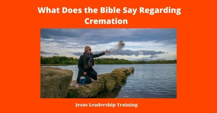 What Does the Bible Say Regarding Cremation