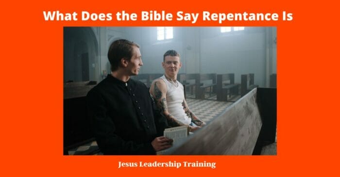 What Does God say about Repentance (2024)???? 6 What Does the Bible Say Repentance Is