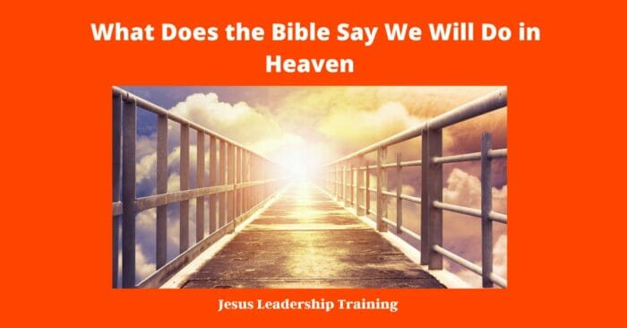 What Does the Bible Say We Will Do in Heaven | Heaven | PDF | Quiz 2 What Does the Bible Say We Will Do in Heave
