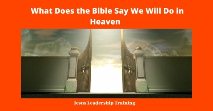What Does the Bible Say We Will Do in Heaven | Heaven | PDF | Quiz 4 What Does the Bible Say We Will Do in Heave