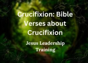 Crucifixion Bible Verses about Crucifixion