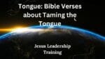 Tongue: Bible Verses about Taming the Tongue