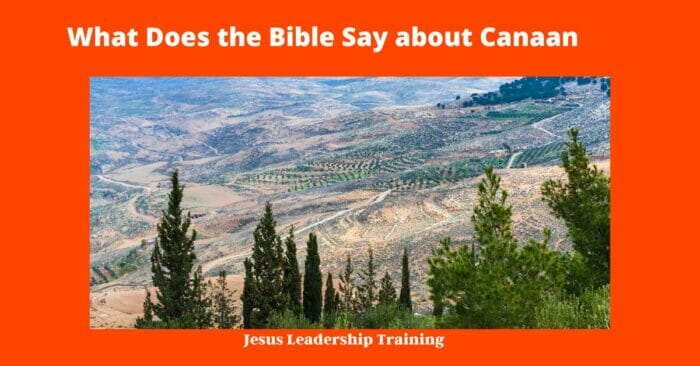 What Does the Bible Say about Canaan | God | Canaanites | 2 What Does the Bible Say about Canaan