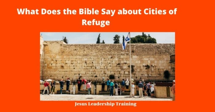 What Does the Bible Say about Cities of Refuge