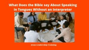 What Does the Bible say About Speaking in Tongues Without an Interpreter