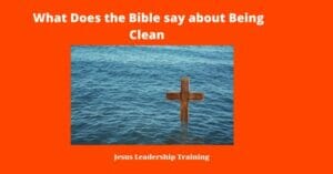 What Does the Bible say about Being Clean