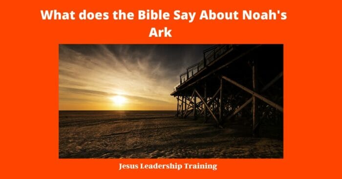 What does the Bible Say About Noah's Ark 