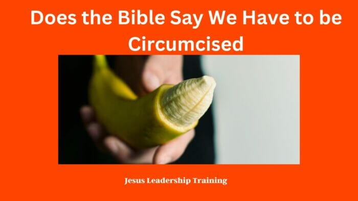 Does the Bible Say We Have to be Circumcised