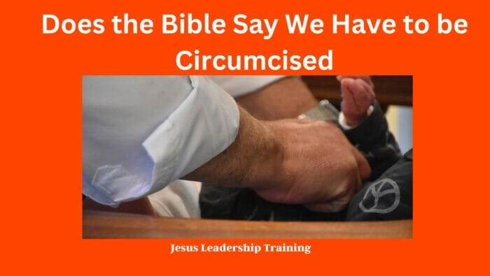 Does the Bible Say We Have to be Circumcised