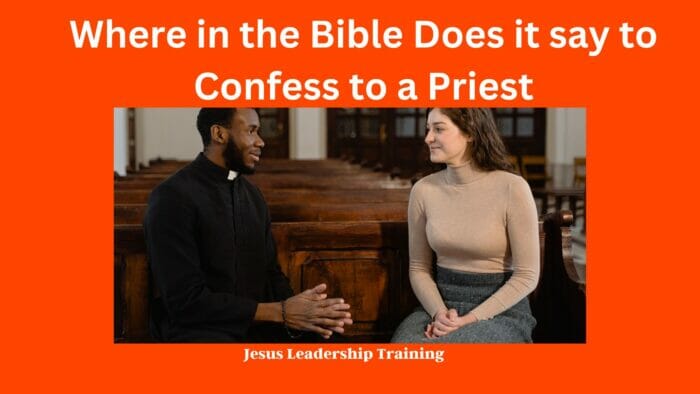 Where in the Bible Does it say to Confess to a Priest