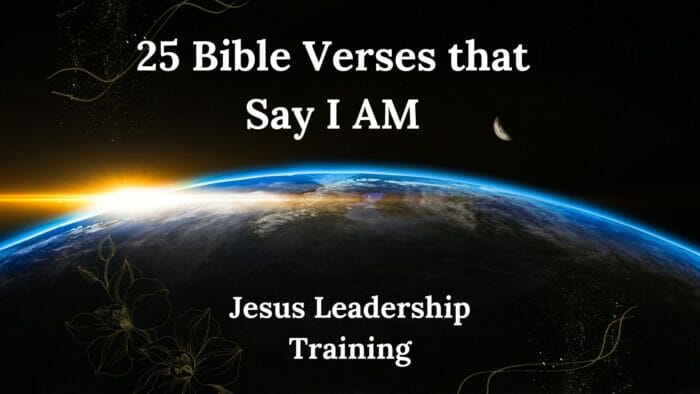 25 Bible Verses that Say I AM