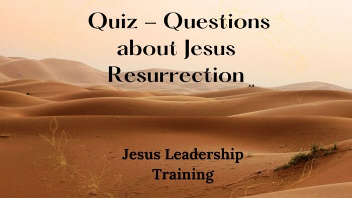 Quiz - Questions about Jesus Resurrection