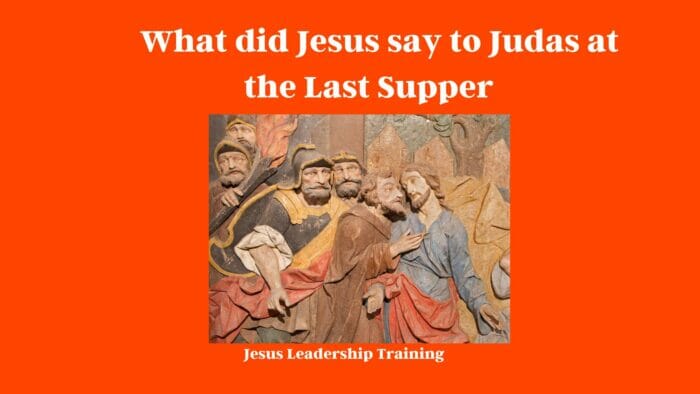 What did Jesus say to Judas at the Last Supper