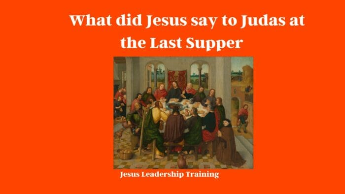 What did Jesus say to Judas at the Last Supper