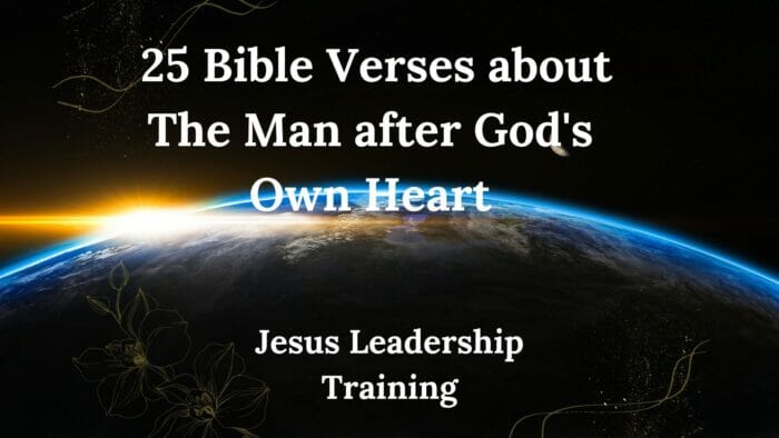 25 Bible Verses about The Man after God's Own Heart