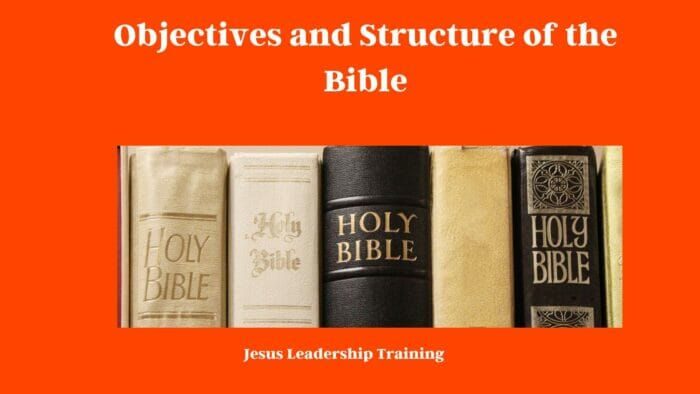 Objectives and Structure of the Bible