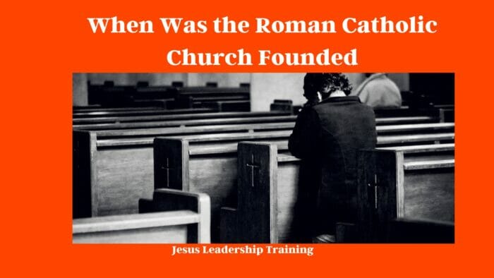 When Was the Roman Catholic Church Founded