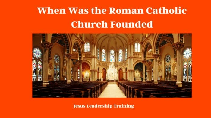 When Was the Roman Catholic Church Founded