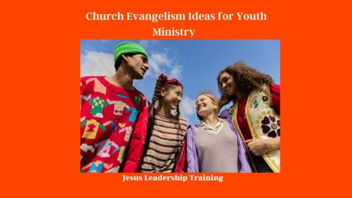 Creative Ways to Share the Gospel with Youth (2024) 5 Church Evangelism Ideas for Youth Ministry