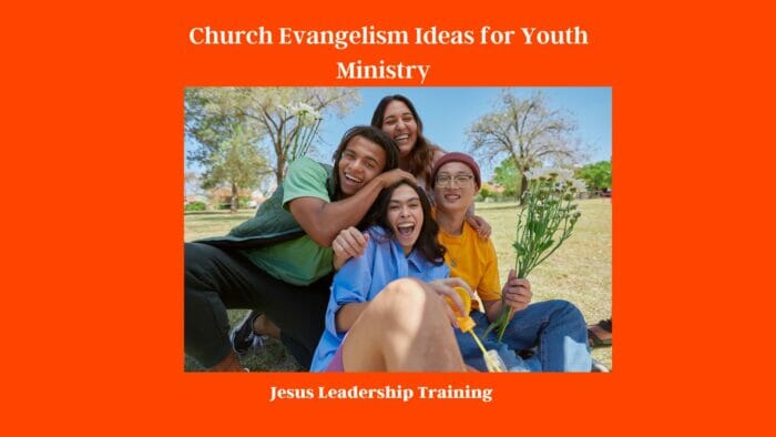 Church Evangelism Ideas for Youth Ministry