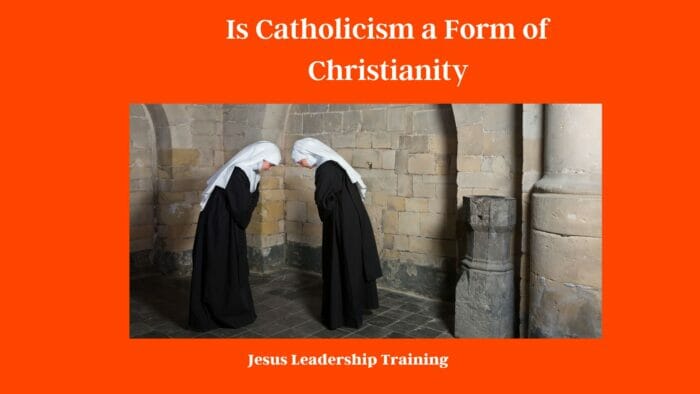 Is Catholicism a Form of Christianity