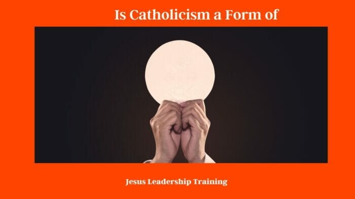 Is Catholicism a Form of Christianity