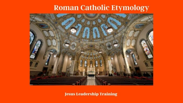 Roman Catholic Etymology: Unraveling the Rich History and Beliefs 2 Roman Catholic Etymology