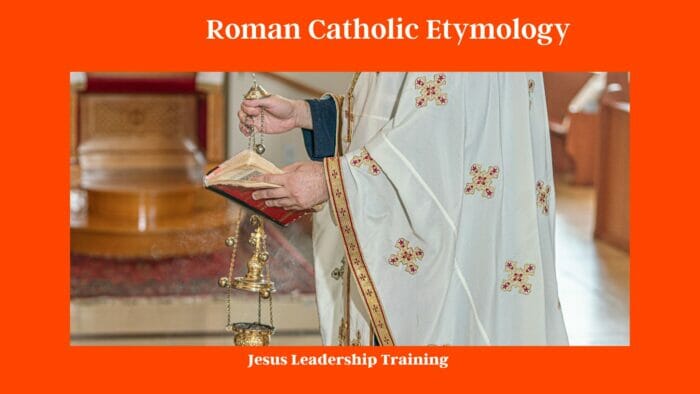 Roman Catholic Etymology: Unraveling the Rich History and Beliefs 4 Roman Catholic Etymology