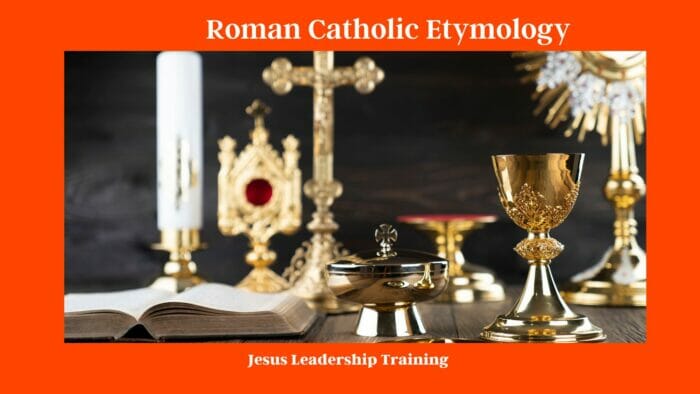 Roman Catholic Etymology: Unraveling the Rich History and Beliefs 5 Roman Catholic Etymology