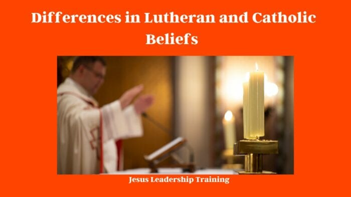 Differences in Lutheran and Catholic Beliefs