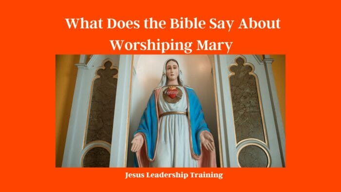 What Does the Bible Say About Worshiping Mary