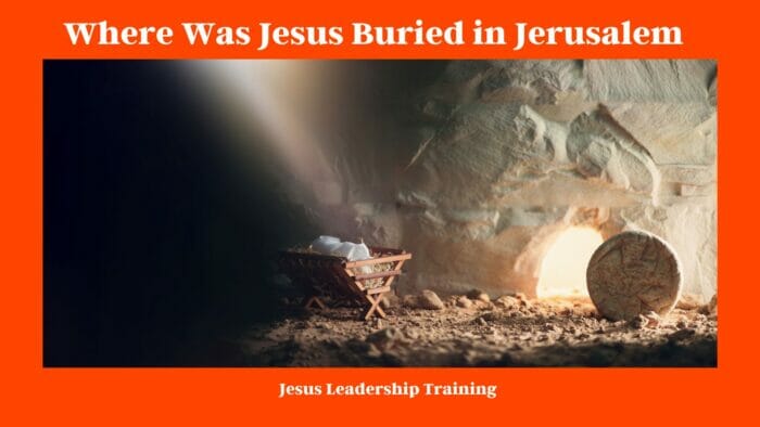 Where Was Jesus Buried in Jerusalem